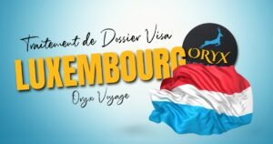 Traitement de Dossier Visa Luxembourg