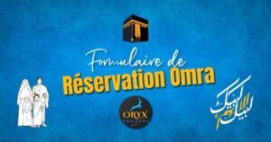 Formulaire de Réservation Omra Oryx Voyage