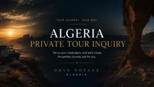 Algeria Private Tour Inquiry