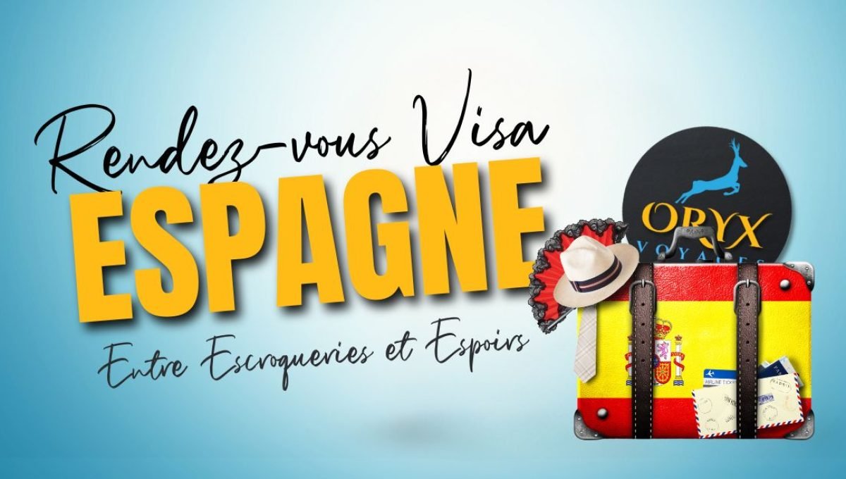 Rendez vous Visa Espagne Entre Escroqueries et Espoirs