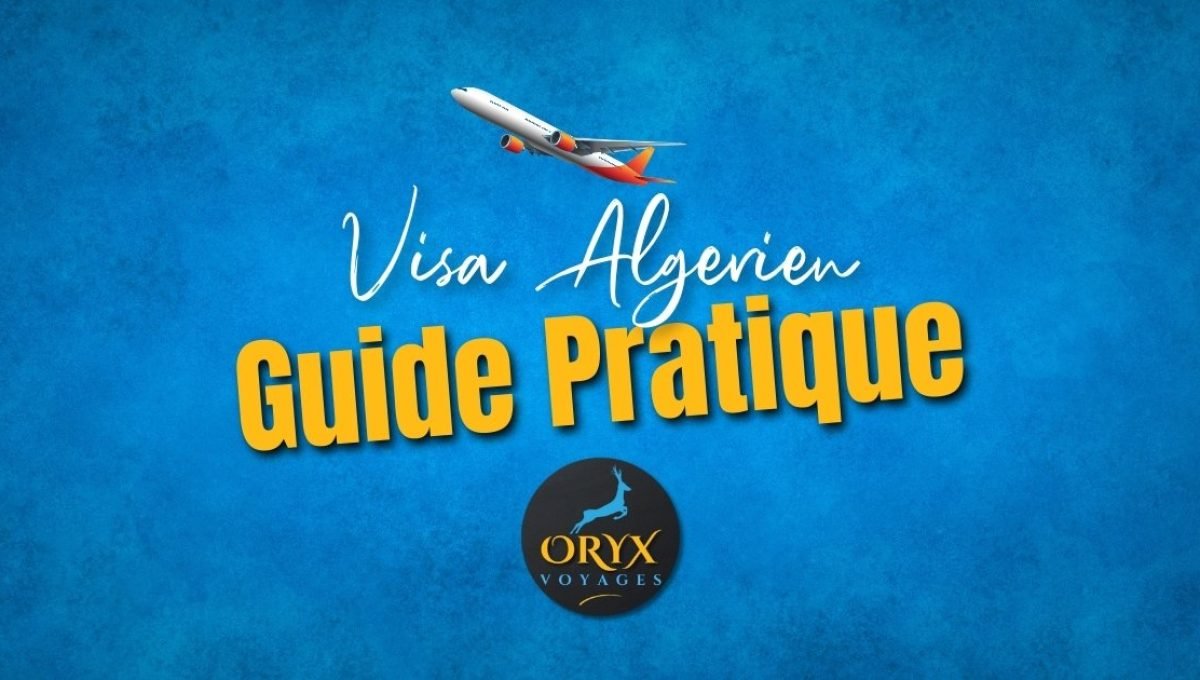 visa algérien Guide Pratique